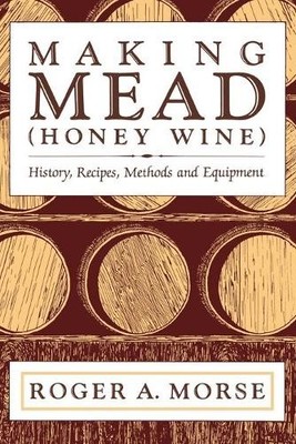 Roger A Morse Making Mead (Honey Wine) (Taschenbuch) (US IMPORT)