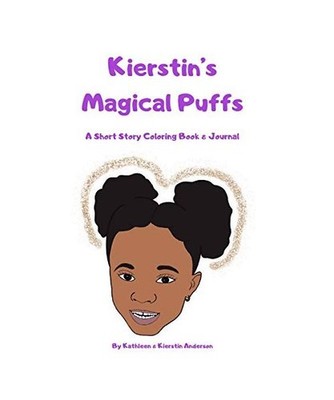Kierstin's Magical Puffs: A Short Story Coloring Book & Journal: A Short Story C