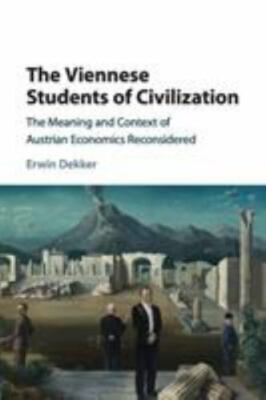 The Viennese Students of Civilization: The Meaning and Context of Austrian...