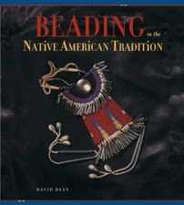 Beading in the Native American Tradition - paperback, 1931499039, David Dean