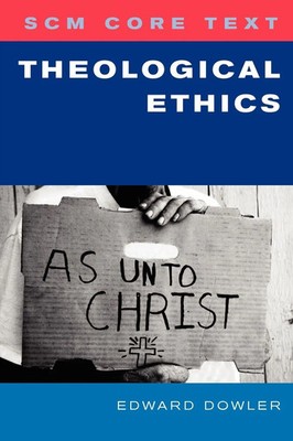 Scm Core Text Theological Ethics | Edward Dowler | Taschenbuch | Englisch | 2012
