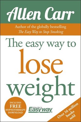 The Easy Way to Lose Weight (Allen Carr's Easyway, 1)