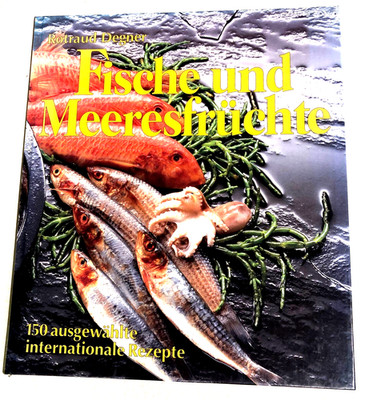 Rotraud Degner Fische und Meeresfrüchte 150 internationale Rezepte