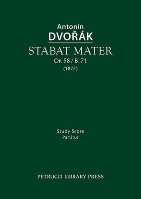 Stabat mater, Op.58 / B.71: Study score by Antonin Dvorak (Latin) Paperback Book