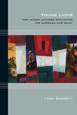 Cultural Expressions Ser.: Young Lions : How Jewish Authors Reinvented the ...