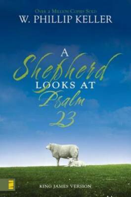 A Shepherd Looks at Psalm 23 - Paperback By Keller, W. Phillip - GOOD