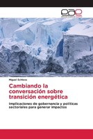 Cambiando La ConversacióN Sobre TransicióN EnergéTica Miguel Schloss Taschenbuch