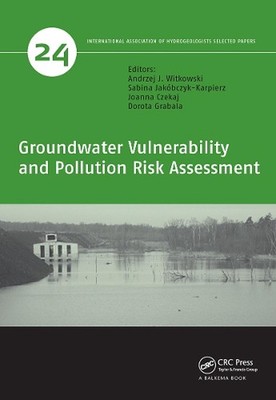 Groundwater Vulnerability and Pollution Risk Assessment by Andrzej J. Witkowski