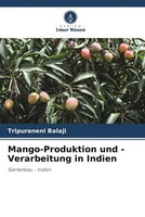 Tripuraneni Balaji | Mango-Produktion Und -Verarbeitung In Indien | Taschenbuch