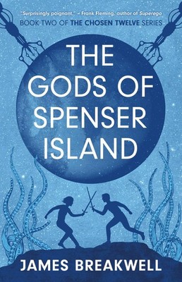 The Chosen Twelve: The Gods of Spenser Island by Breakwell