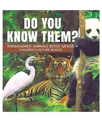 Do You Know Them? Endangered Animals Book Grade 4 | Children's Nature Books, Bab