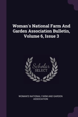 Woman's National Far - tion Bulletin Volume 6 Issue 3 - New paperbac - X555z