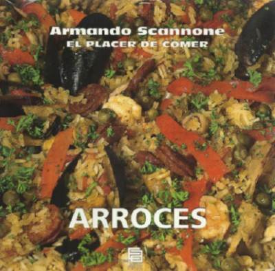 El Placer de Comer Arroces por Armando Scannone 