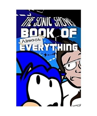 The Sonic Show's Book Of Almost Everything: A journey through the number one sou