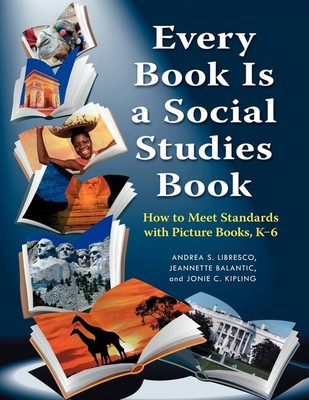 Every Book Is A Social Studies Book: How To Meet Standards With Picture Boo...