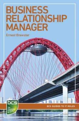 Business Relationship Manager: Careers in It Service Management by Brewster: New