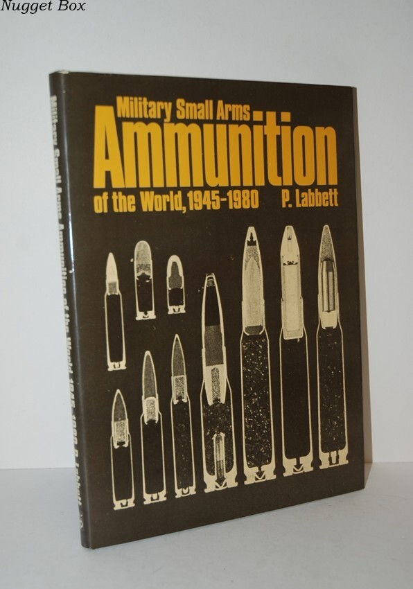 Military Small Arms Ammunition 1945-80 1st Edition Hardcover Arms & Armour 1980