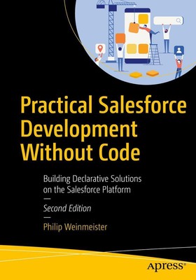 Practical Salesforce Development Without Code Philip Weinmeister Taschenbuch