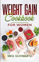 Weight Gain Cookbook For Women | Meg Schwartz | Taschenbuch | Englisch | 2023