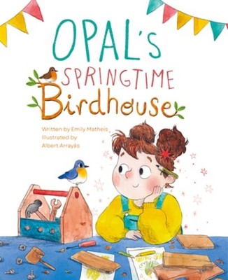 Opal's Springtime Birdhouse by Emily Matheis: New