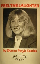 FEEL THE LAUGHTER By Sharon Patyk Komlos - Hardcover **Mint Condition**