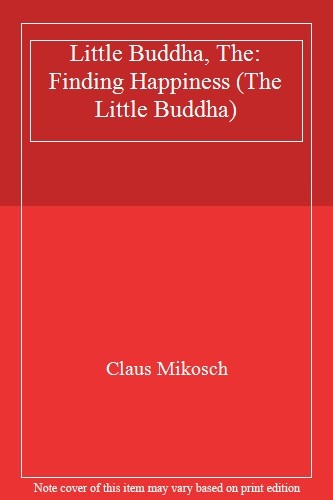 Little Buddha, The: Finding Happiness (The Little Buddha),Claus