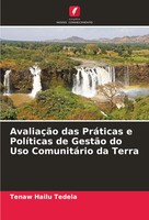 Tenaw Hailu Tedela | AvaliaçãO Das PráTicas E PolíTicas De GestãO Do Uso...