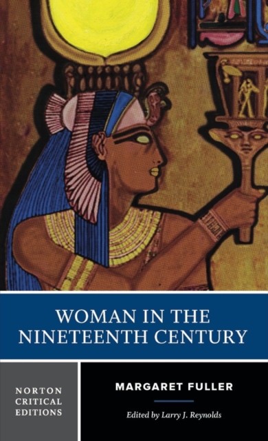 Woman in the Nineteenth Century by Margaret Fuller PAPERBACK 9780393971576