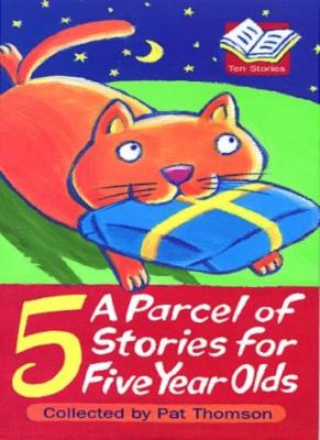 A Parcel of Stories for Five Year Olds