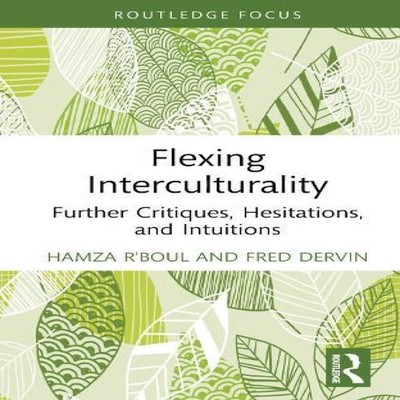 Flexing Interculturality Further Critiques Hesitations and Intuit