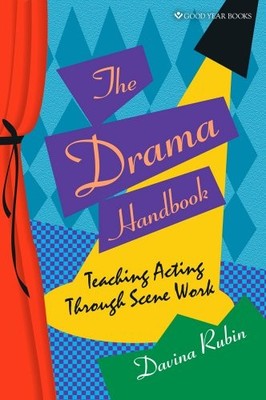 DRAMA HANDBOOK: TEACHING ACTING THROUGH SCENE WORK By Davina Rubin
