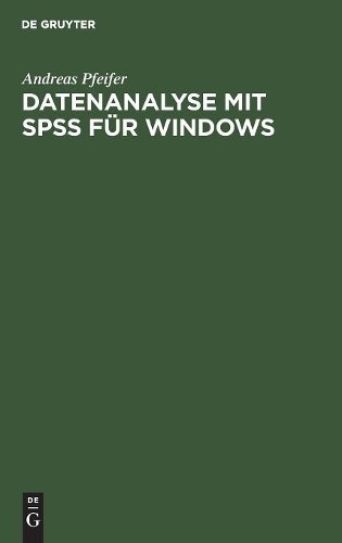 Andreas Pfeifer Datenanalyse mit SPSS für Windows (Hardback)