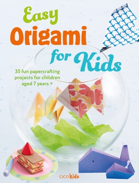 Easy Origami for Kids by CICO Kidz (Paperback Book)