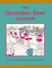 The Streamliner Diner Cookbook by Clark, Irene L.