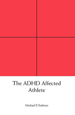 The ADHD Affected Athlete - Paperback NEW Stabeno, Michae 24 Aug 2004