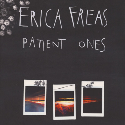 Erica Freas - Patient Ones (Vinyl LP - 2016 - US - Original)