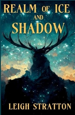 Realm of Ice and Shadow : Kingdom of Cymmera -  NEW Leigh Stratton 2023