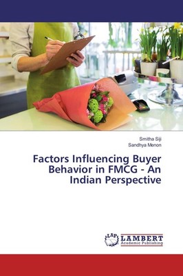 Factors Influencing Buyer Behavior in FMCG - An Indian Perspective Smitha Siji