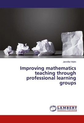 Jennifer Holm | Improving mathematics teaching through professional learning...