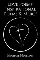 Michael Hoffman | Love Poems, Inspirational Poems And More! | Taschenbuch (2019)