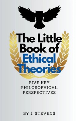 J. Stevens | The Little Book of Ethical Theories | Taschenbuch | Englisch (2024)