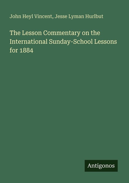 The Lesson Commentary On The International Sunday-School Lessons For 1884 John H-image