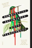 Hummingbird Salamander Jeff Vandermeer