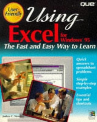 Using Excel for Windows 95 Hardcover Josh C. Nossiter