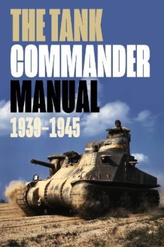 R. Sheppard The Tank Commander Pocket Manual (Tascabile) Pocket Manual Series