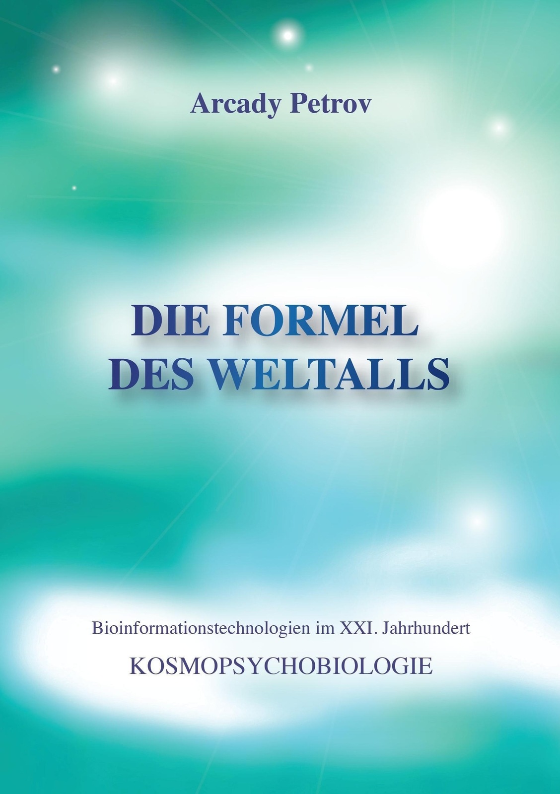 Thumbnail - Die Formel Des Weltalls | Kosmopsychobiologie | Arcady Petrov |