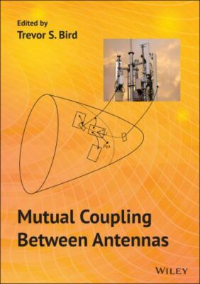 Mutual Coupling Between Antennas, Hardcover by Bird, Trevor S. (EDT), Brand N...