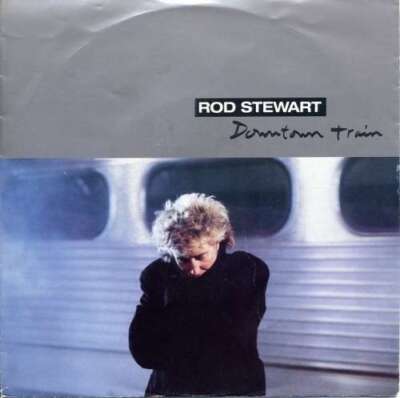 Rod Stewart Downtown Train 7'' Single Vinyl Schallplatte 76595