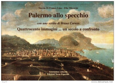 PALERMO IM SPIEGEL. 400 Bilder...ein Jahrhundert im Vergleich