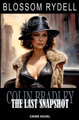 Colin Bradley - The last Snapshot DE Blossom Rydell Taschenbuch 228 S. Deutsch